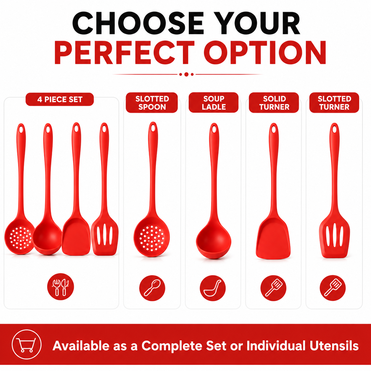 A promotional graphic showing red silicone kitchen utensils in different configurations: 4 piece set, slotted spoon, soup ladle, solid turner, and slotted turners. Large text at the top reads 'CHOOSE YOUR PERFECT OPTION' and a bottom banner says it is available as a complete set or individual utensils.