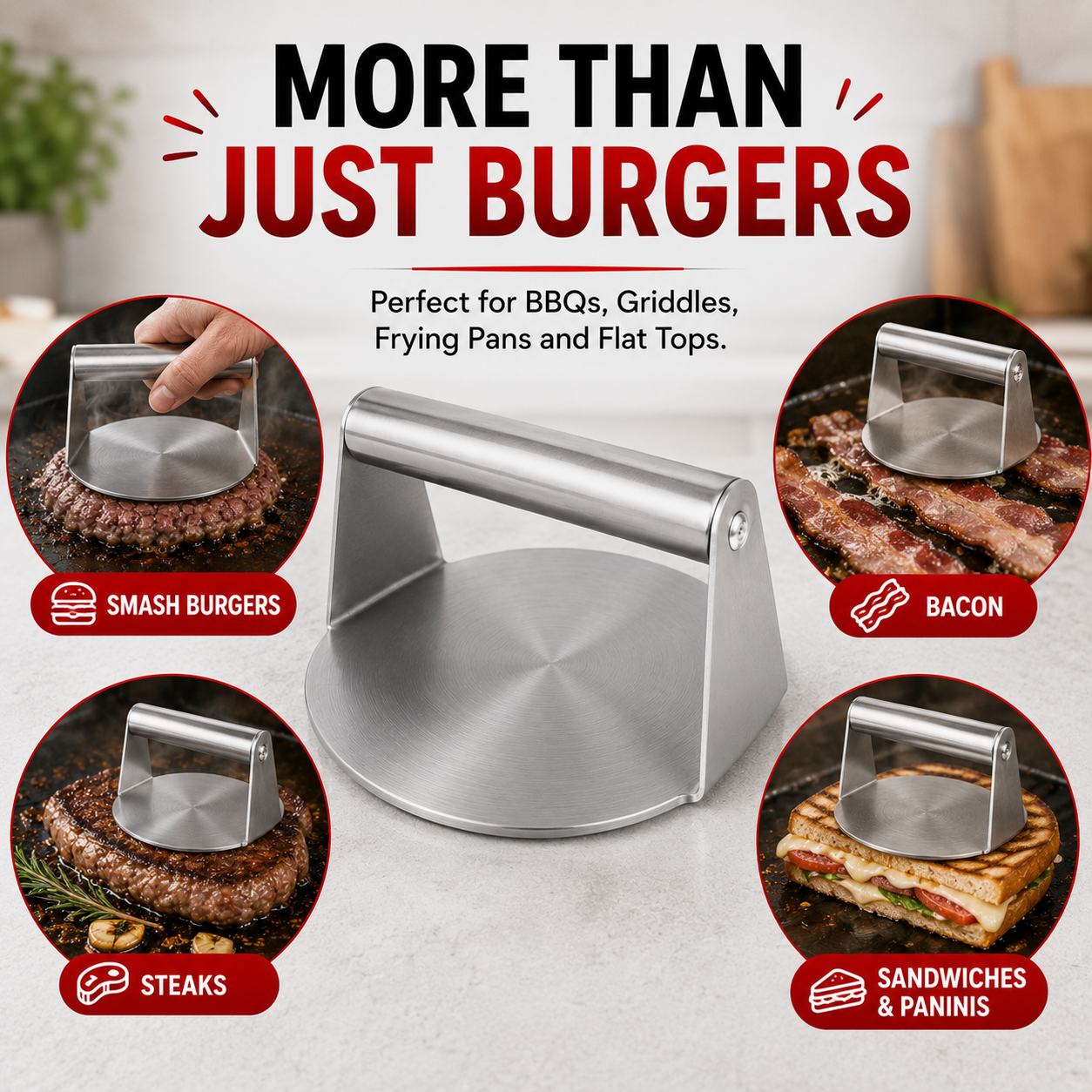 A stainless steel burger press shown on a light countertop with promotional text reading 'MORE THAN JUST BURGERS' and circular inset photos demonstrating use on burgers, bacon, steaks, and sandwiches.